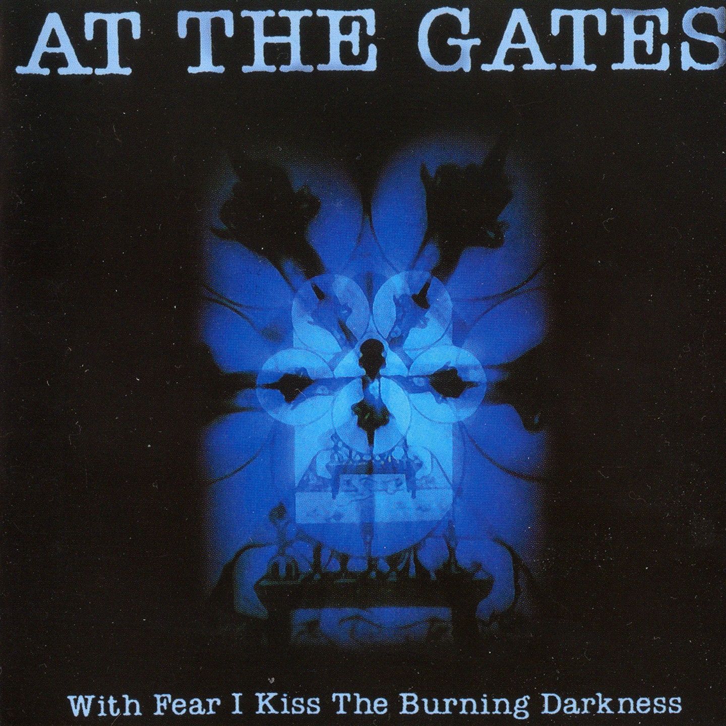 At the Gates > With Fear I Kiss the Burning Darkness
